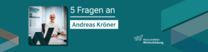 Banner 5 Fragen an Andreas Kröner